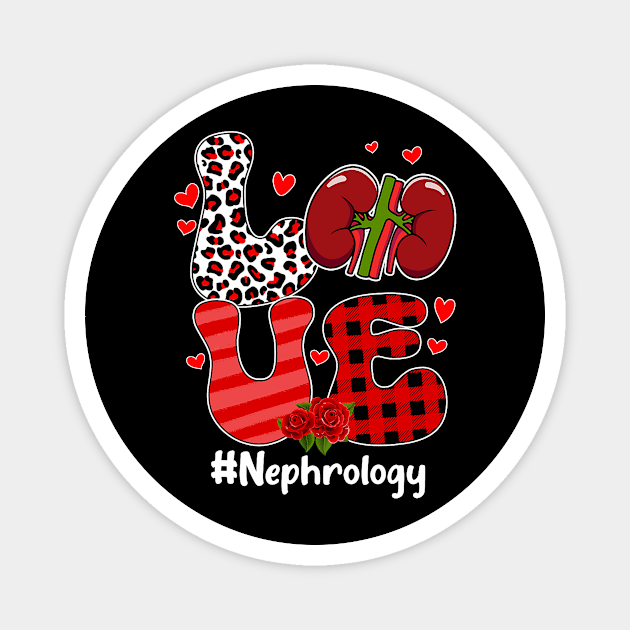 LOVE Nephrology Life Nephrology Nurse Valentine_s Day Magnet by jadolomadolo